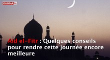 Aïd el fitr : quelques conseils pour bien le préparer et le réussir